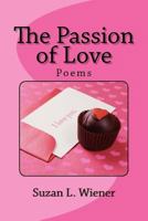 The Passion of Love: Poems 1523818999 Book Cover