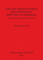 Lithic Raw Material Variability and the Reduction of Short-Term-Use Implements: An Example from Northwestern New Mexico 1407301268 Book Cover