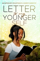 Letter to My Younger Self: An Anthology Collection of A Queen's Narrative B0FNX4KQPF Book Cover