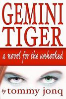 Gemini Tiger: a Novel for the Unhooked 1438234368 Book Cover