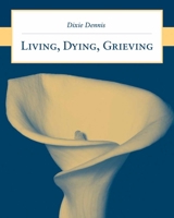 Living, Dying, Grieving 0763743267 Book Cover