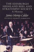 The Edinburgh Highland Reel and Strathspey Society 1862321442 Book Cover