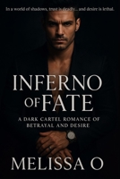 Inferno of Fate: A Dark Cartel Romance of Betrayal and Desire B0FTT59J6H Book Cover