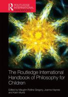 The Routledge International Handbook of Philosophy for Children 1138847674 Book Cover