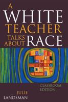 A White Teacher Talks about Race 1607090643 Book Cover