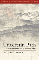 Uncertain Path: A Search for the Future of National Parks 0520265572 Book Cover