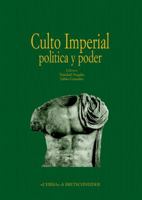 Culto Imperial Politica Y Poder: Actas del Congreso Internacional 8882654389 Book Cover