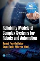 Reliability Models of Complex Systems for Robots and Automation 1138569666 Book Cover