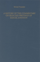 History of the Commentary on Selected Writings of Samuel Johnson (Literary Criticism in Perspective) 1879751941 Book Cover