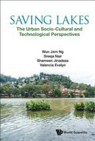 Saving Lakes - The Urban Socio-Cultural And Technological Perspectives 9813272465 Book Cover