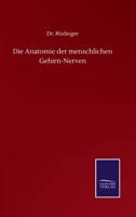 Die Anatomie der menschlichen Gehirn-Nerven für Studirende und Ärtze 1021654000 Book Cover