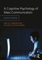 A Cognitive Psychology of Mass Communication 1138046272 Book Cover