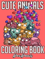 Cute Animals Coloring Book: 50 Adorable Animals doing Funny Things to Color! Perfect Gift for Adults, Teens and Kids, Perfect for Relaxation, Stress Relief and Simple Fun! B0892HPWD8 Book Cover