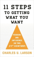 11 Steps to Getting What You Want 1538118130 Book Cover
