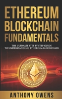 Ethereum Blockchain Fundamentals: The Ultimate Step By Step Guide To Understanding Ethereum Blockchain 1677453273 Book Cover