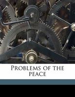 Problems of the Peace 1347524622 Book Cover