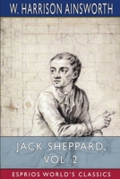 Jack Sheppard: A Romance, Volume 2 154135365X Book Cover
