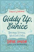 Giddy Up, Eunice: Because Women Need Each Other 1433643111 Book Cover