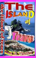 The Island of Tears: The Mysteries of What Happened 150071173X Book Cover