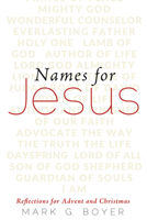 Names for Jesus: Reflections for Advent and Christmas 1532632614 Book Cover
