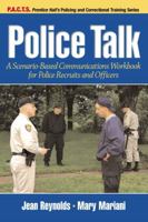 Police Talk: A Scenario-Based Communications Workbook for Police Recruits and Officers 0130895881 Book Cover