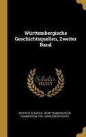 Württembergische Geschichtsquellen: Zweiter Band 0341578592 Book Cover