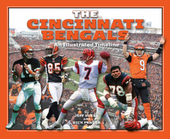 Cincinnati Bengals: An Illustrated Timeline 1681063964 Book Cover