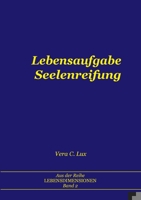 Lebensaufgabe Seelenreifung (German Edition) 375041405X Book Cover