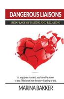 Dangerous Liaisons - Red Flags of Dating and Relating 1535426691 Book Cover