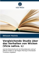 Estudo comparativo do comportamento do ervilhaca (Vicia sativa. L): cultivado como cultura intercalar com oliveiras e em campos abertos na região de Morneg, no nordeste da Tunísia 6203632872 Book Cover