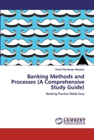 Banking Methods and Processes (A Comprehensive Study Guide) 6200457948 Book Cover