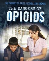 The Dangers of Opioids 172530984X Book Cover
