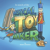 In search of the mystical toy maker B0GFHWGWCP Book Cover