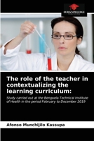 The role of the teacher in contextualizing the learning curriculum 6203591572 Book Cover