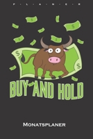 Aktien „Buy and Hold“ Monatsplaner: Monatsübersicht (Termine, Ziele, Notizen, Wochenplan) für Kapitalisten und Anleger (German Edition) 1659672929 Book Cover