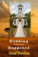Wedding that never Happened B0FR9VHNM4 Book Cover
