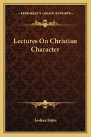 Lectures on Christian Character 135779763X Book Cover