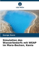 Simulation des Wasserbedarfs mit WEAP im Mara-Becken, Kenia (German Edition) 620660487X Book Cover