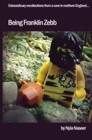 Being Franklin Zebb 0957599595 Book Cover