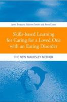 Skills-based Learning for Caring for a Loved One with an Eating Disorder: The New Maudsley Method 0415431581 Book Cover