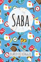 Saba Diario di Viaggio: Pianificatore di viaggio I Pianificatore di viaggio su strada I Diario a griglia a punti I taccuino I Diario tascabile I Regalo per Backpacker (Italian Edition) 1658723201 Book Cover