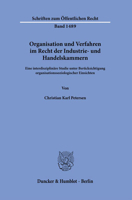 Organisation Und Verfahren Im Recht Der Industrie- Und Handelskammern: Eine Interdisziplinare Studie Unter Berucksichtigung Organisationssoziologische 3428186559 Book Cover