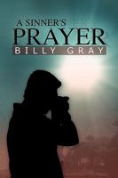 A Sinner's Prayer 1441555021 Book Cover