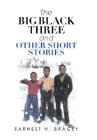 The Big Black Three and Other Short Stories 1665719060 Book Cover