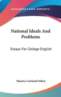 National Ideals and Problems; Essays for College English 0548490708 Book Cover