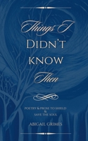 Things I Didn't Know Then 1777386349 Book Cover