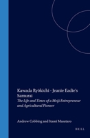 Kawada Ryokichi - Jeanie Eadie's Samurai: The Life And Times Of A Meijing Entrpreneur and Agricultural 1901903028 Book Cover