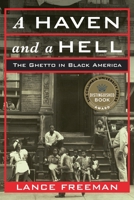 A Haven and a Hell: The Ghetto in Black America 0231184603 Book Cover