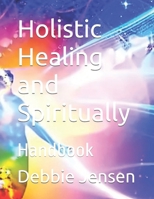 Holistic Healing and Spiritually: Handbook B0H9WZ5H8W Book Cover