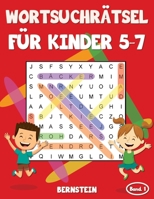 Wortsuchrätsel für Kinder 5-7: 200 Wortsuchrätsel für Kinder ab 5 bis 7 - mit Lösungen - Großdruck (Band 1) (German Edition) B088VGCBJM Book Cover